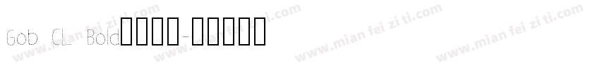 Gob CL Bold字体下载字体转换